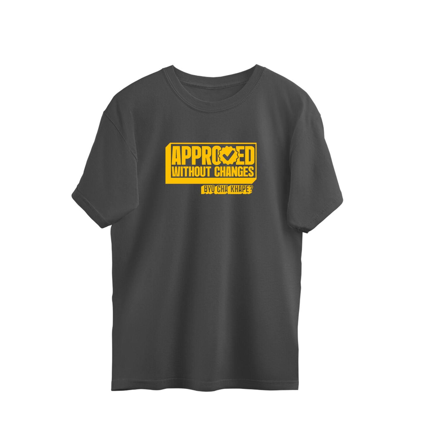 Approved without changes // Byo Cha Khape | Classic Tee