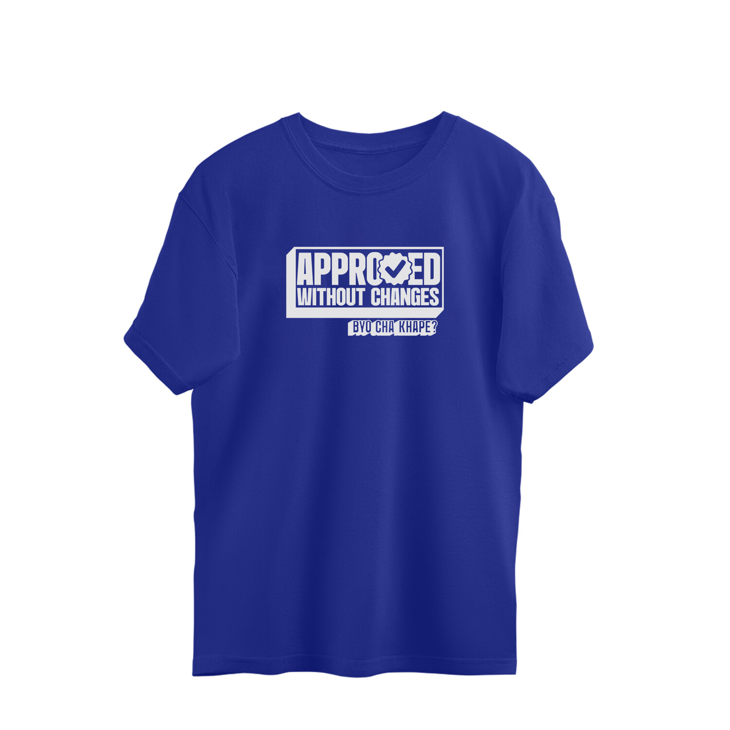 Approved without changes // Byo Cha Khape | Classic Tee