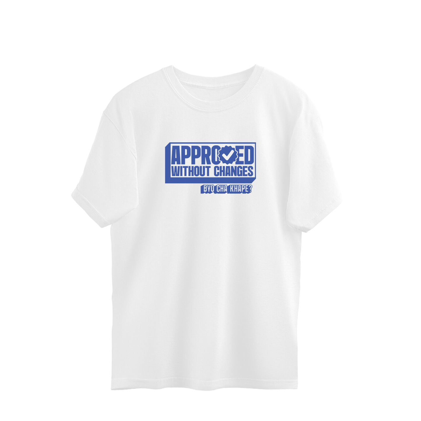 Approved without changes // Byo Cha Khape | Classic Tee
